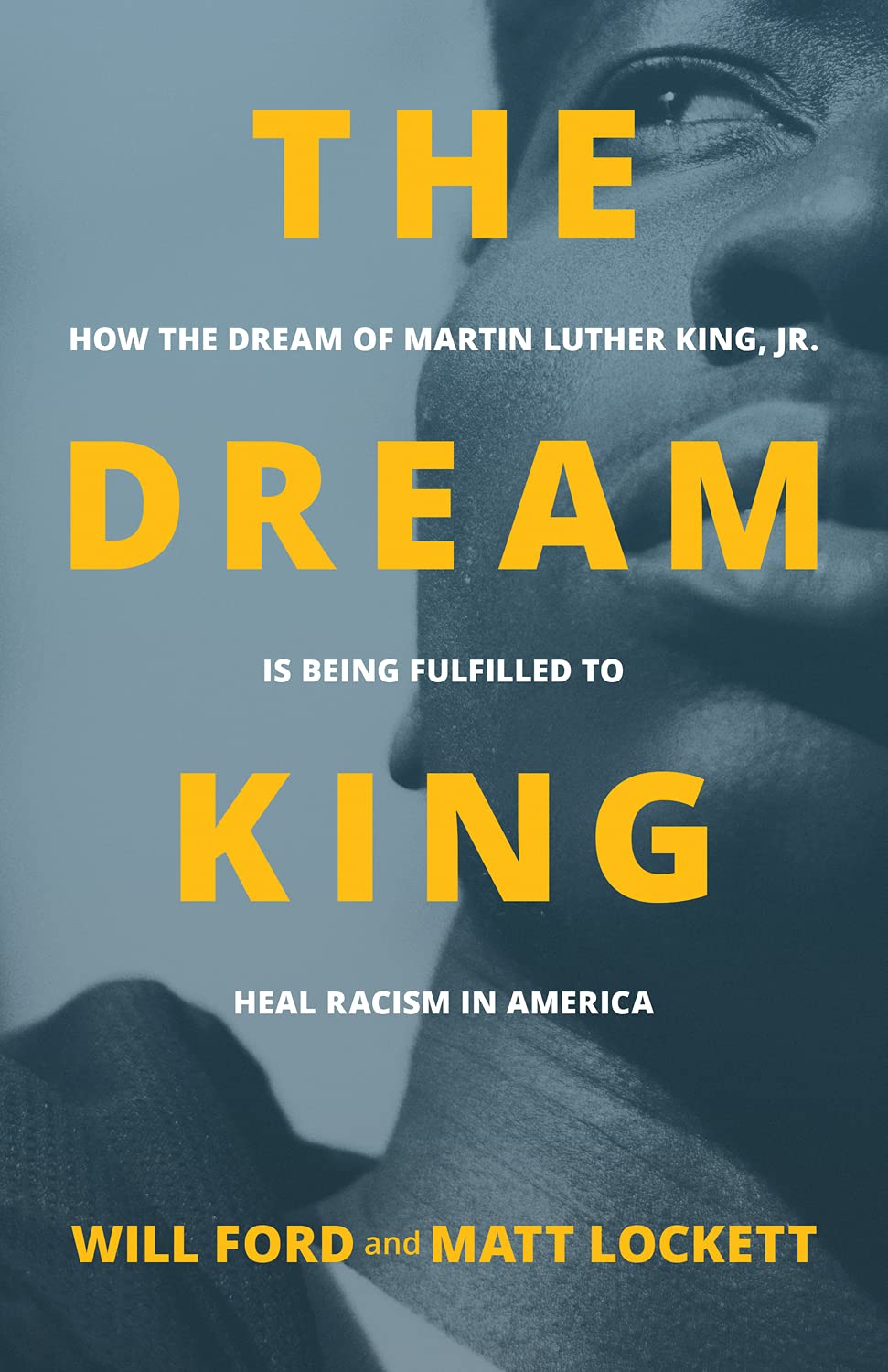 The Dream King: How the Dream of Martin Luther King, Jr. Is Being Fulfilled to Heal Racism in America The Happy Book Stack