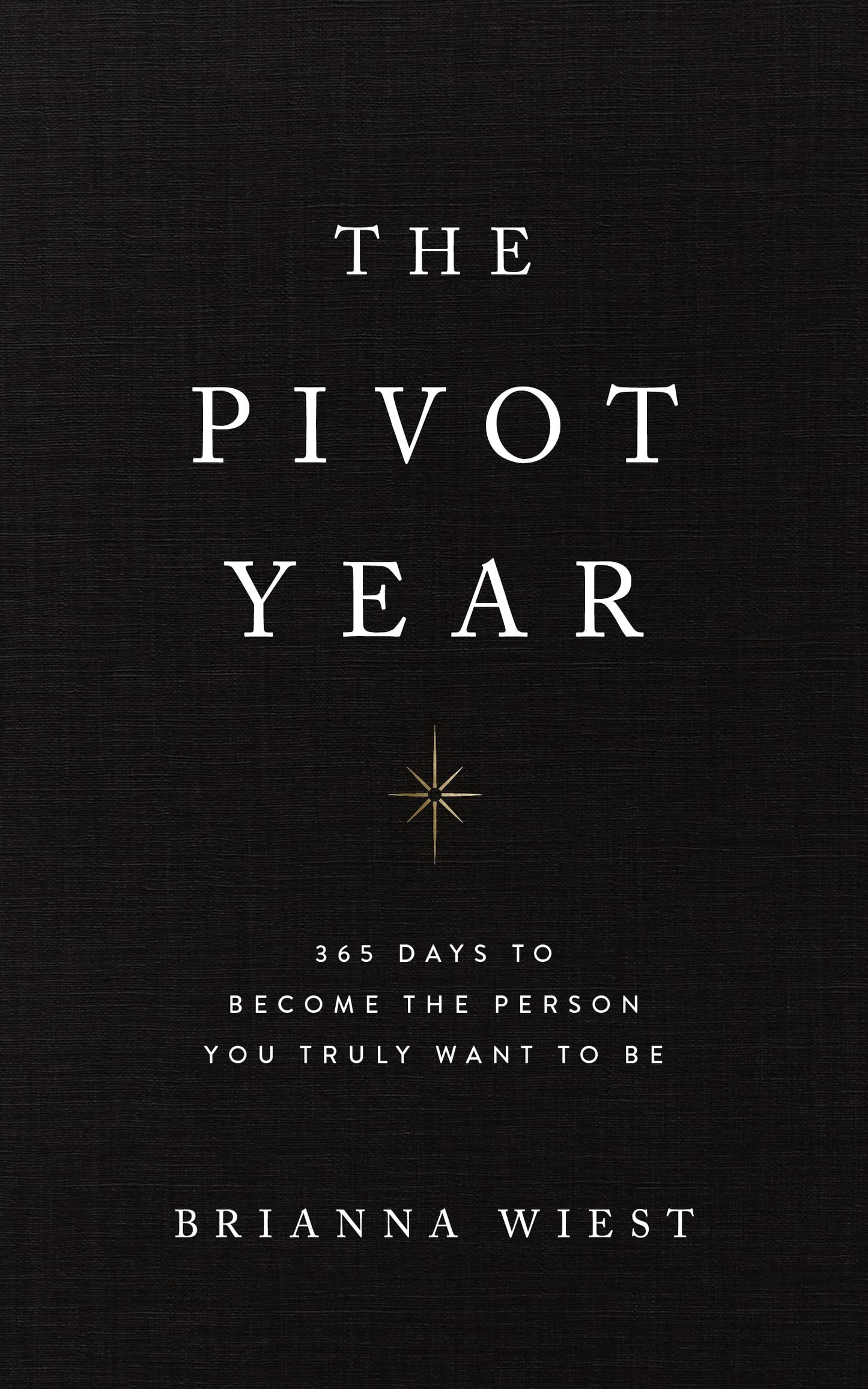 The Pivot Year: 365 Days To Become The Person You Truly Want To Be The Happy Book Stack