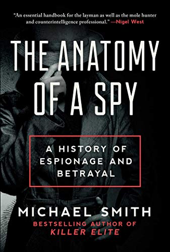 Anatomy of a Spy: A History of Espionage and Betrayal The Happy Book Stack