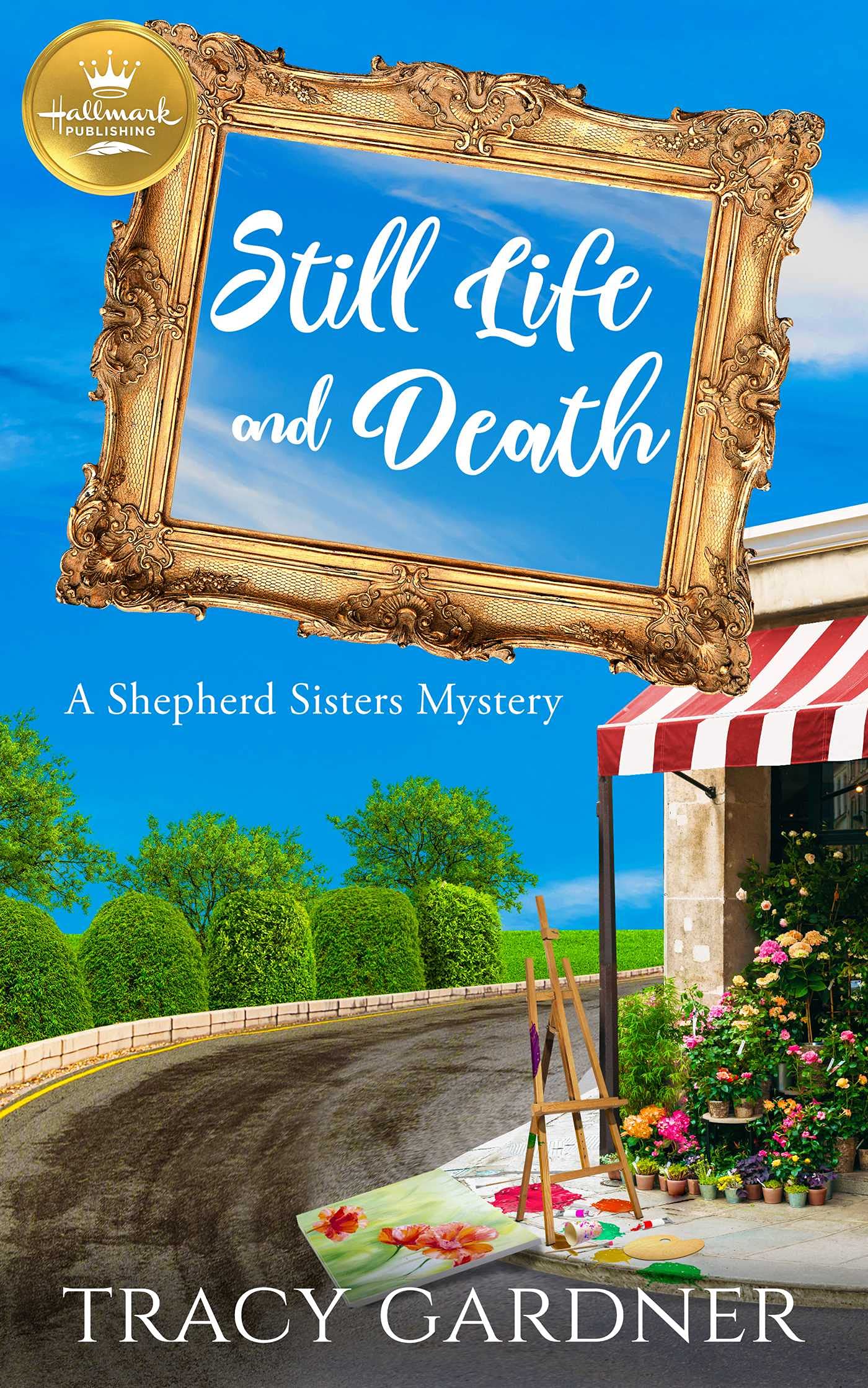 Still Life and Death: A Shepherd Sisters Mystery from Hallmark Publishing The Happy Book Stack