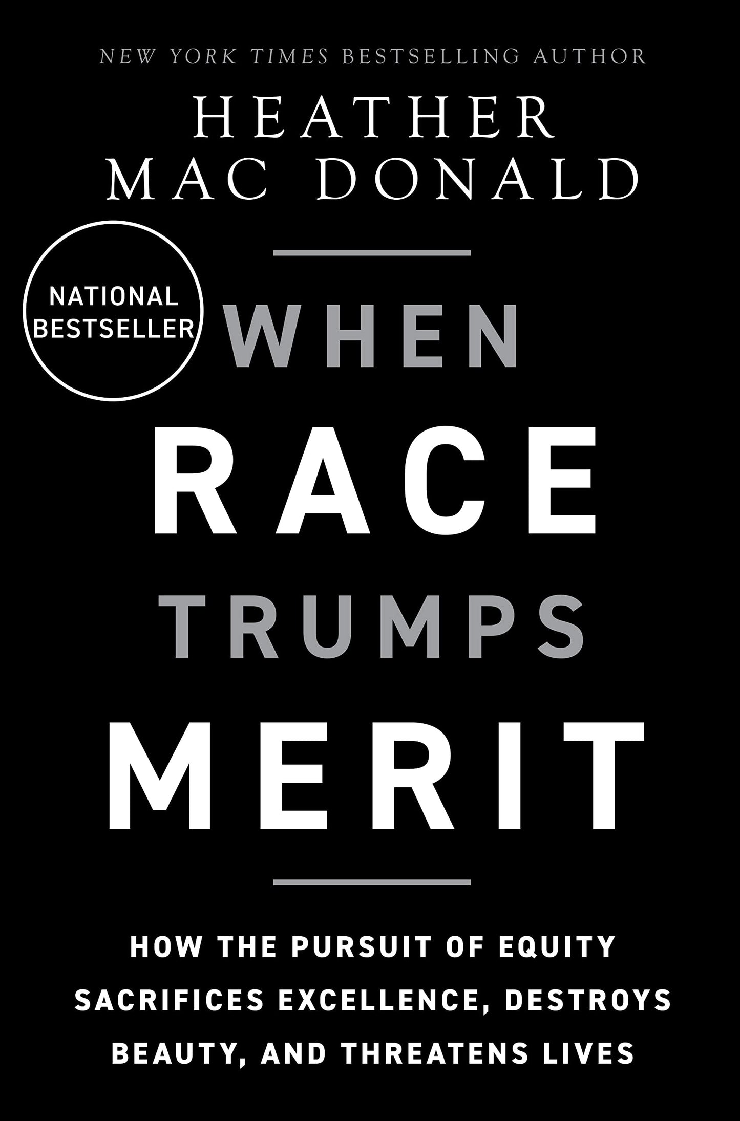 When Race Trumps Merit: How the Pursuit of Equity Sacrifices Excellence, Destroys Beauty, and Threatens Lives The Happy Book Stack