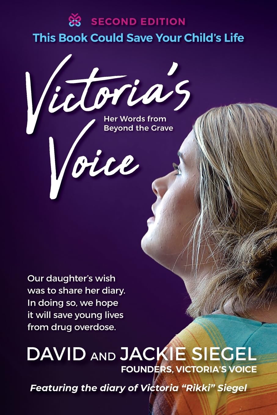 Victoria's Voice: Our daughter's wish was to share her diary. In doing so, we hope it will save young lives from drug overdose. The Happy Book Stack