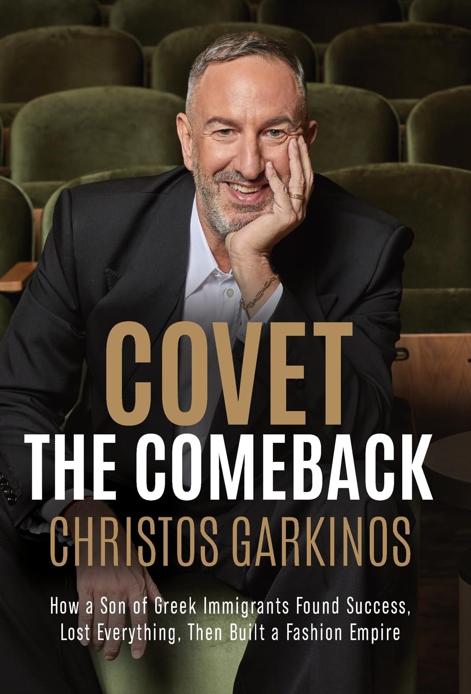 Covet the Comeback: How a Son of Greek Immigrants Found Success, Lost Everything, Then Built a Fashion Empire The Happy Book Stack
