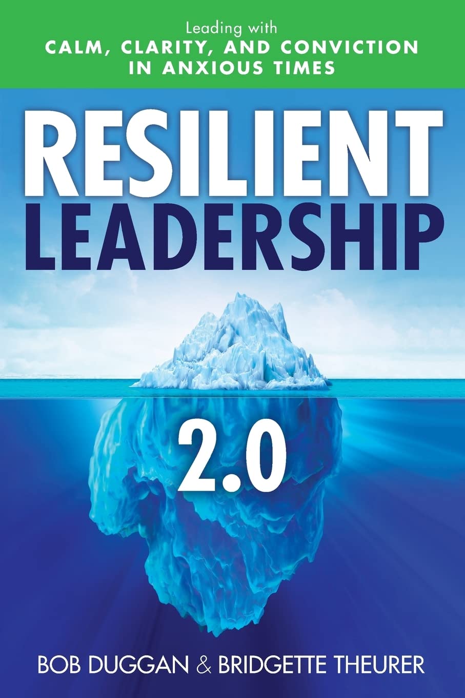Resilient Leadership 2.0: Leading with Calm, Clarity, and Conviction in Anxious Times