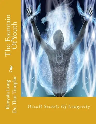 The Fountain Of Youth: Occult Secrets Of Longevity The Happy Book Stack