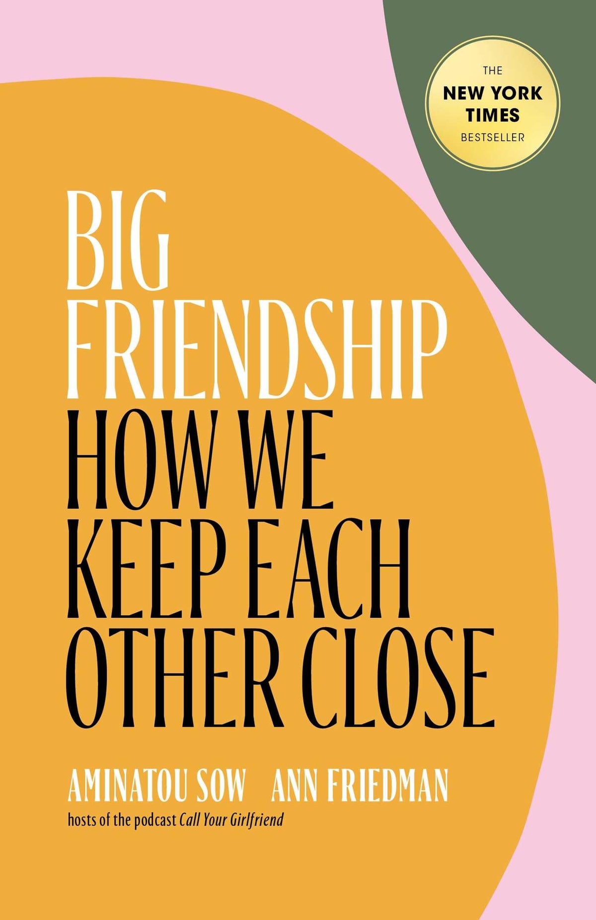 Big Friendship: How We Keep Each Other Close The Happy Book Stack