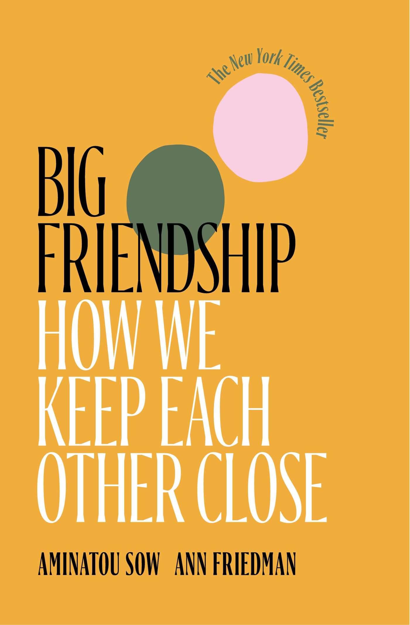 Big Friendship: How We Keep Each Other Close The Happy Book Stack
