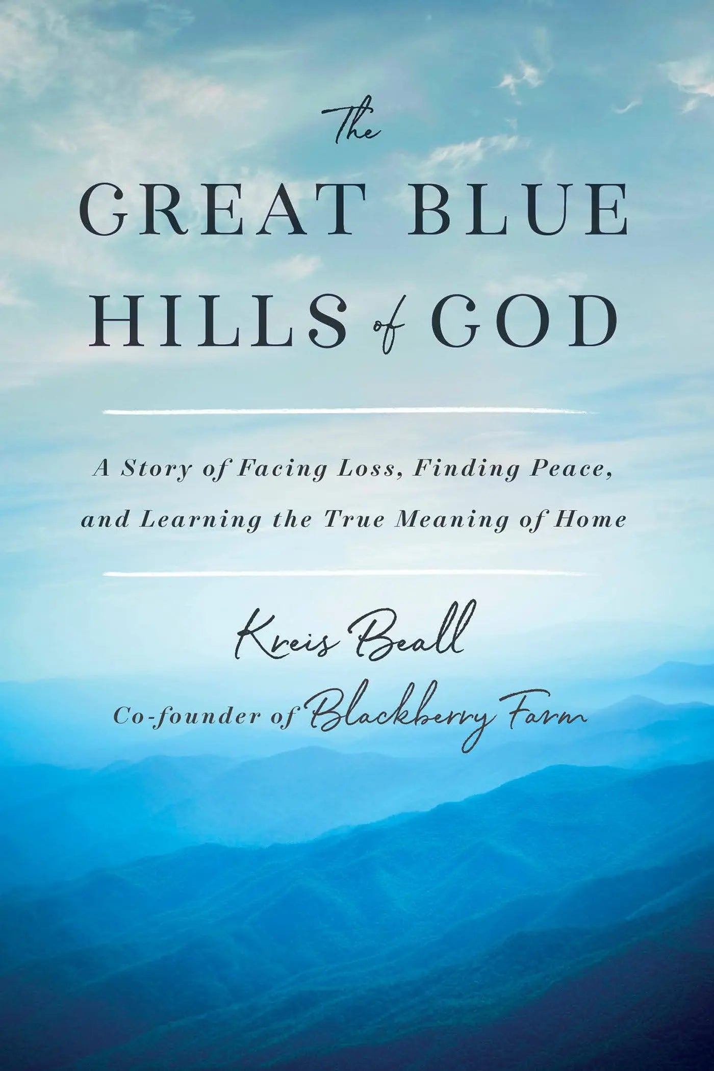 The Great Blue Hills of God: A Story of Facing Loss, Finding Peace, and Learning the True Meaning of Home The Happy Book Stack