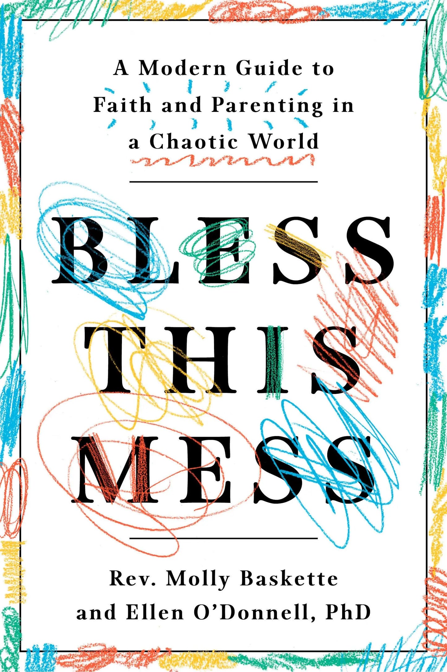 Bless This Mess: A Modern Guide to Faith and Parenting in a Chaotic World The Happy Book Stack