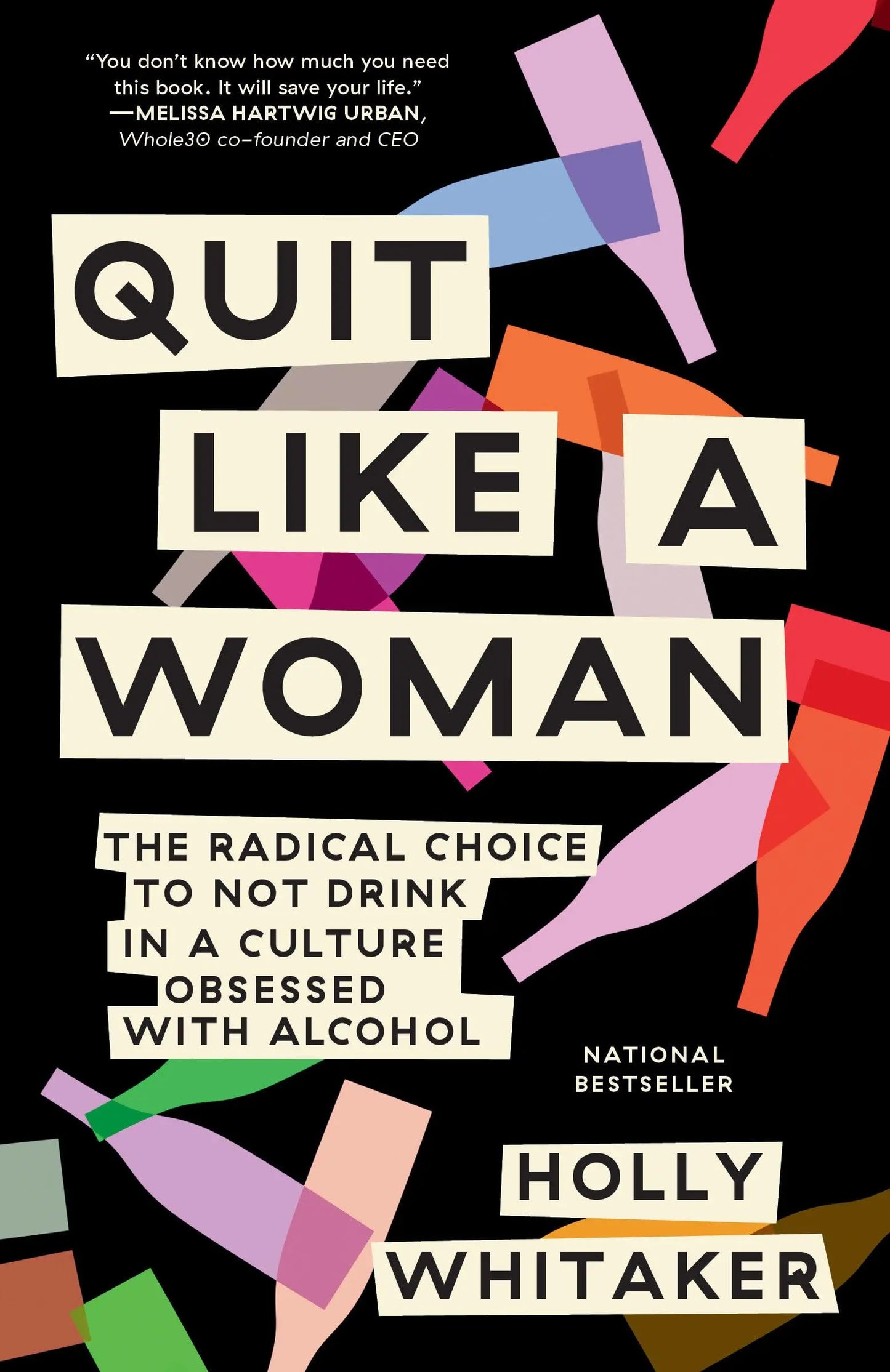 Quit Like a Woman: The Radical Choice to Not Drink in a Culture Obsessed with Alcohol The Happy Book Stack