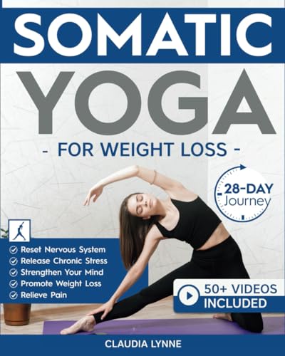 Somatic Yoga for Weight Loss: 28-Day Journey to Reset Your Nervous System, Release Chronic Stress, Relieve Pain, and Promote Weight Loss—Strengthen ... a Day (Mindful Movement for Holistic Fitness) The Happy Book Stack