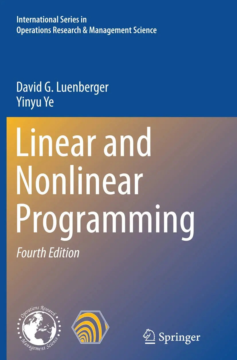 Linear and Nonlinear Programming (International Series in Operations Research & Management Science, 228) The Happy Book Stack