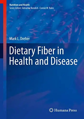 Dietary Fiber in Health and Disease (Nutrition and Health) The Happy Book Stack