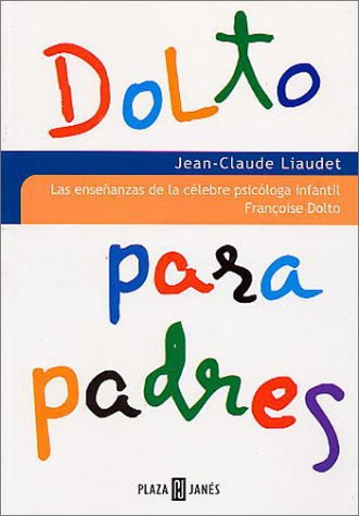 Dolto Para Padres (Spanish Edition) - 6422