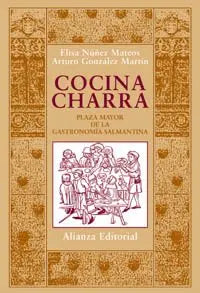 Cocina Charra Plaza Mayor De La Gastronomia Salmantina (Libros Singulares) (Spanish Edition) The Happy Book Stack
