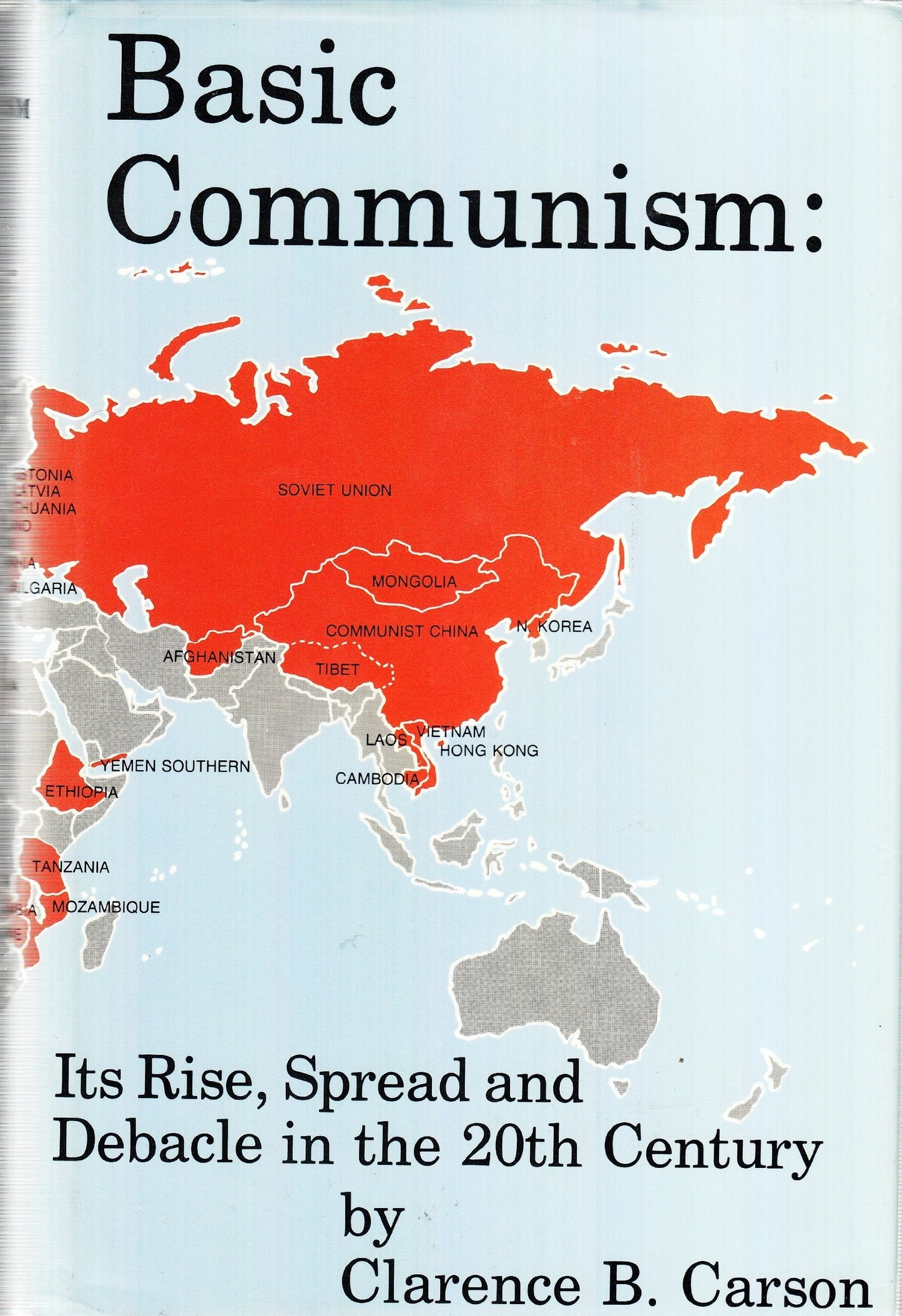 Basic Communism: Its Rise, Spread and Debacle in the 20th Century The Happy Book Stack