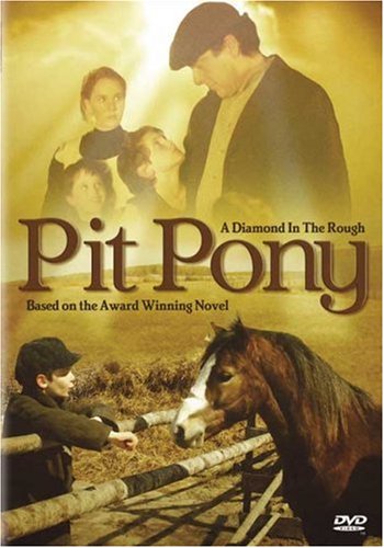 Pit Pony: A Diamond in the Rough: Based on the Award Winning Novel - 3617