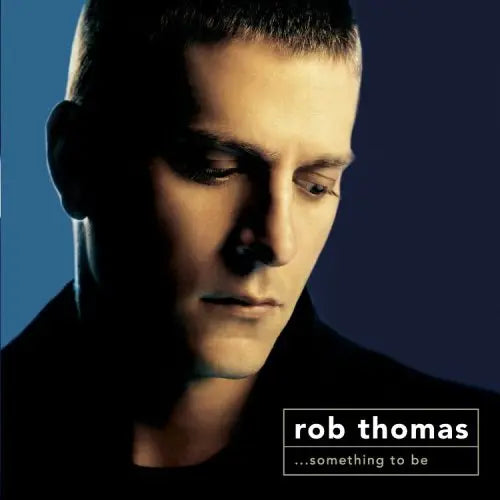 Rob Thomas: Something to Be by Rob Thomas (2005) - Dual Disc The Happy Book Stack