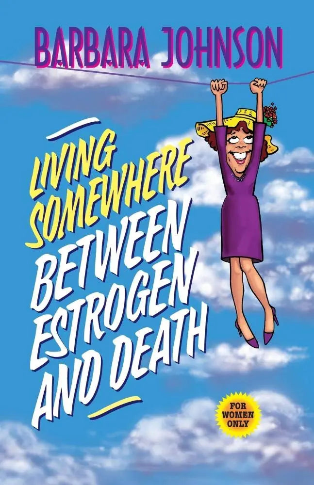 Living Somewhere Between Estrogen and Death The Happy Book Stack