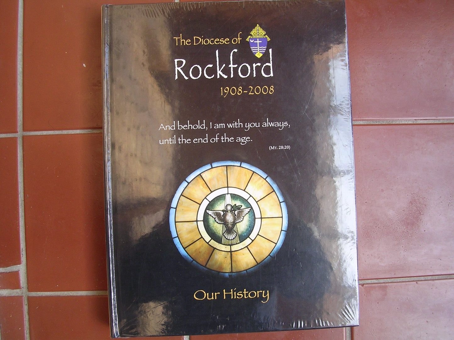 The Diocese of Rockford 1908-2008 ; Our History The Happy Book Stack