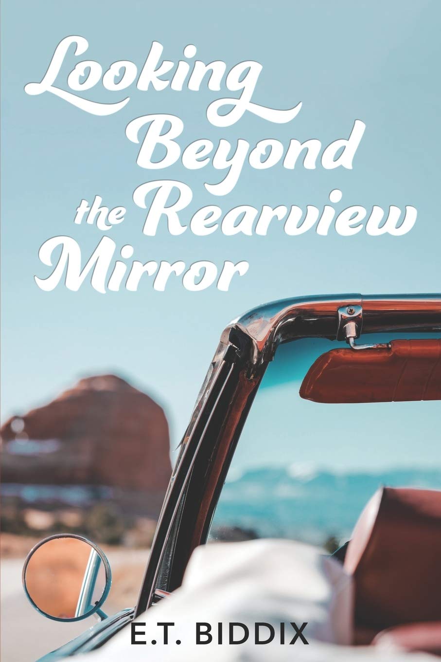 Looking Beyond The Rearview Mirror: Writings From The Heart The Happy Book Stack