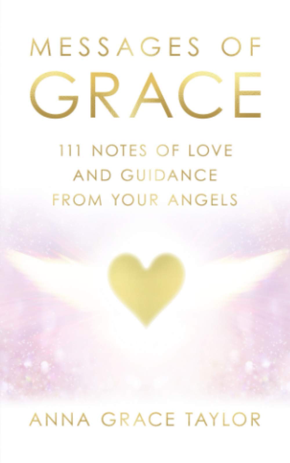 Message of Grace: 111 Notes of Love and Guidance from Your Angels The Happy Book Stack