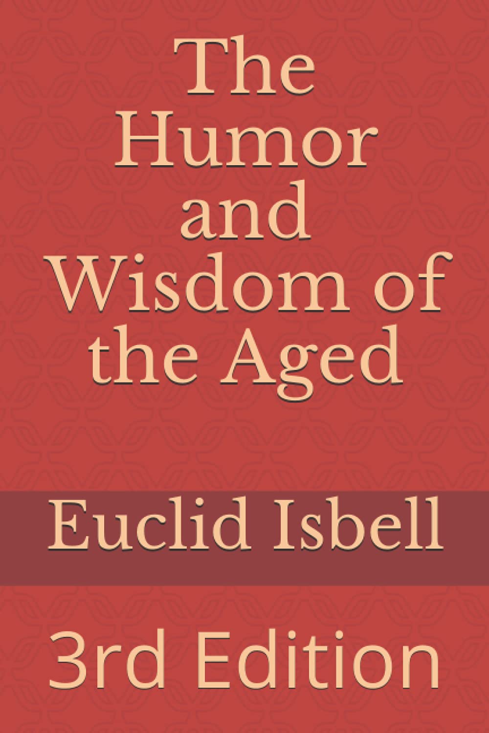 The Humor and Wisdom of the Aged The Happy Book Stack