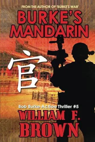 Burke's Mandarin: Bob Burke Action Thriller #5 (Bob Burke Action Adventure Novels) The Happy Book Stack