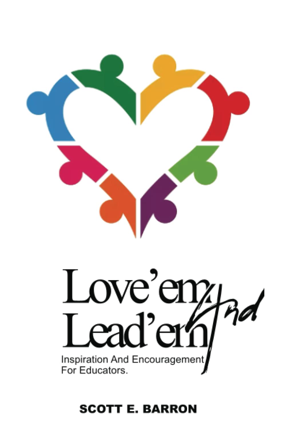 Love'em And Lead'em: Inspiration and Encouragement for Educators The Happy Book Stack