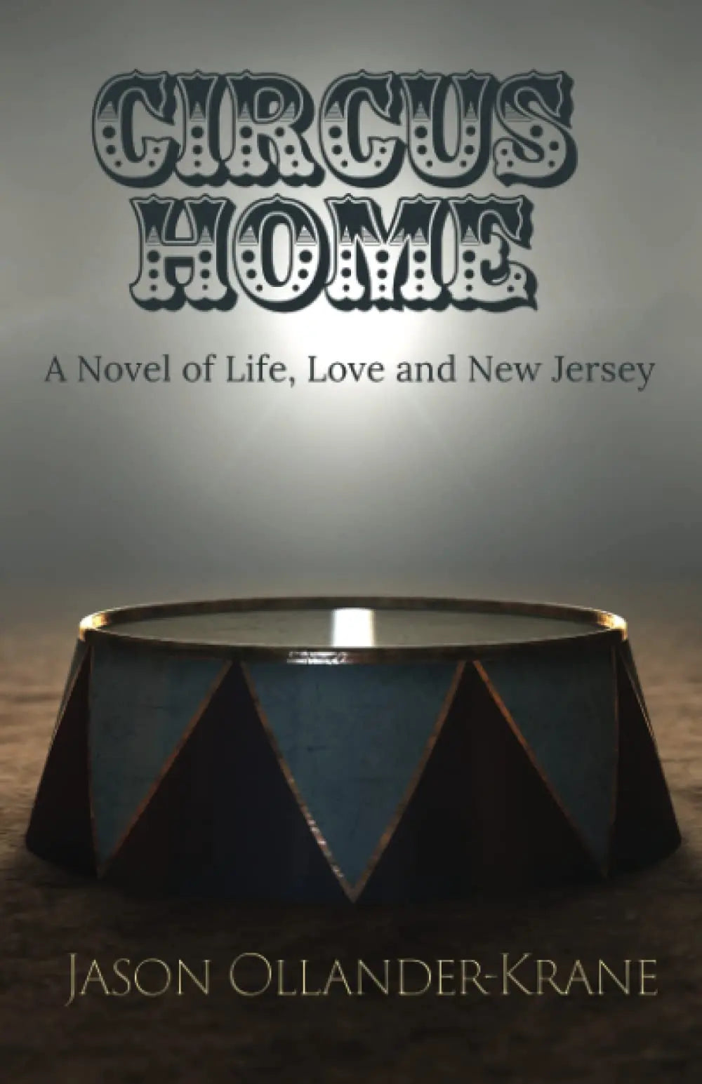 Circus Home: A Novel of Life, Love and New Jersey The Happy Book Stack