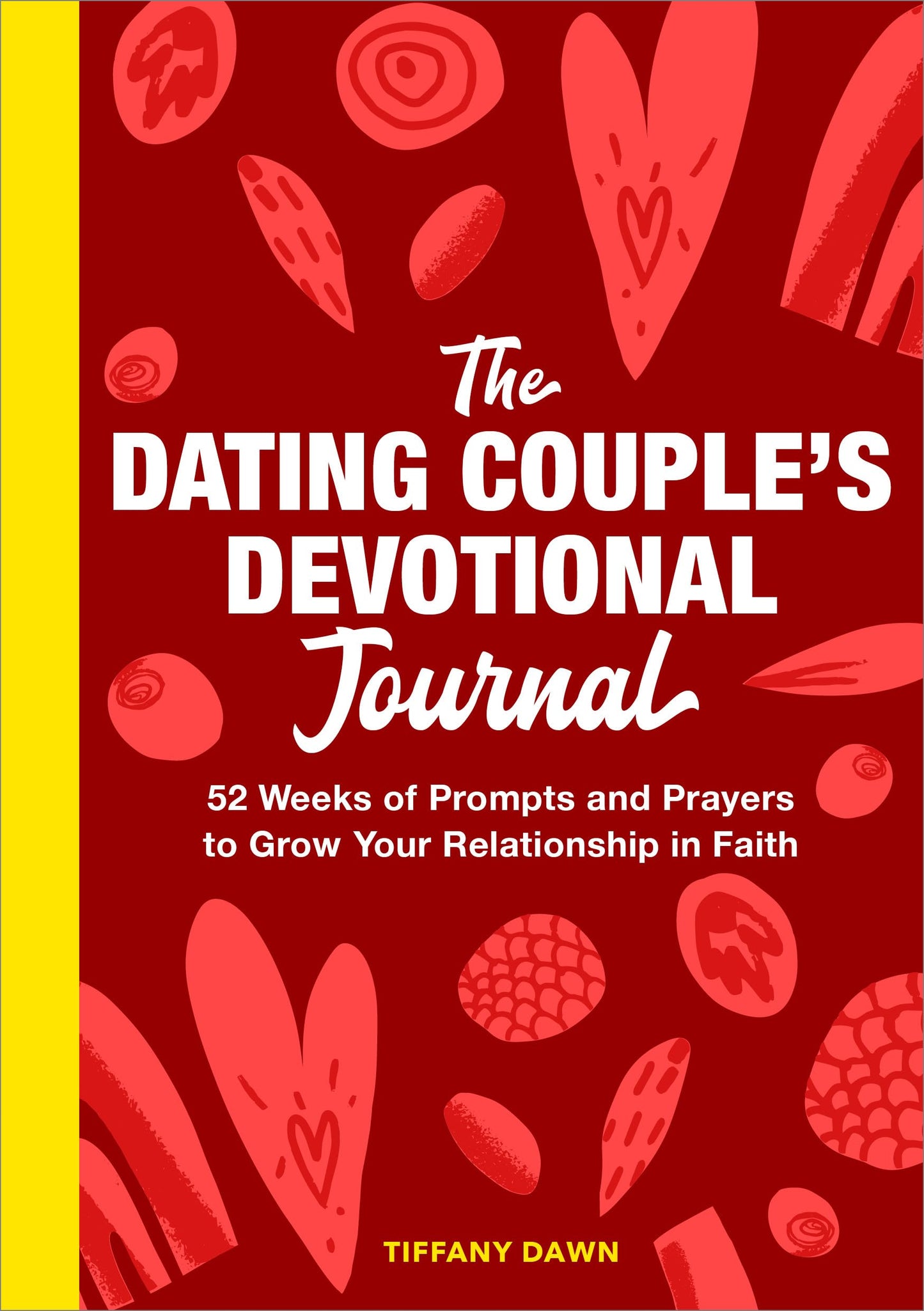 The Dating Couple's Devotional Journal: 52 Weeks of Prompts and Prayers to Grow Your Relationship in Faith The Happy Book Stack