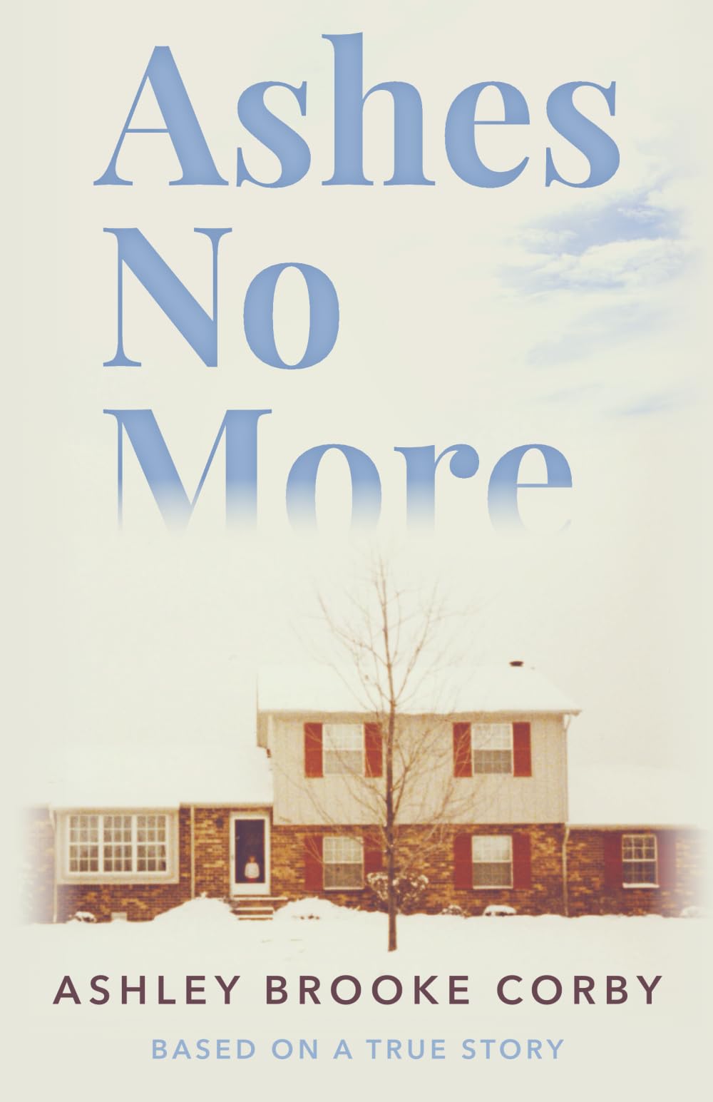 Ashes No More: A Memoir - 6018