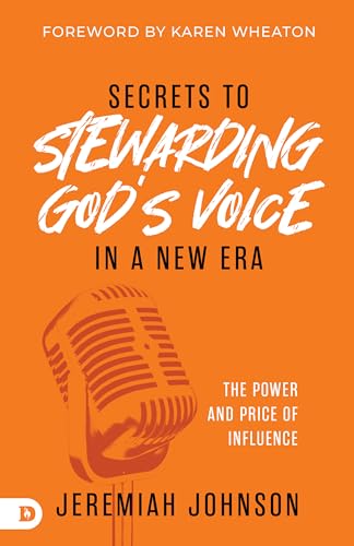 Secrets to Stewarding God's Voice in a New Era: The Power and Price of Influence - 4662