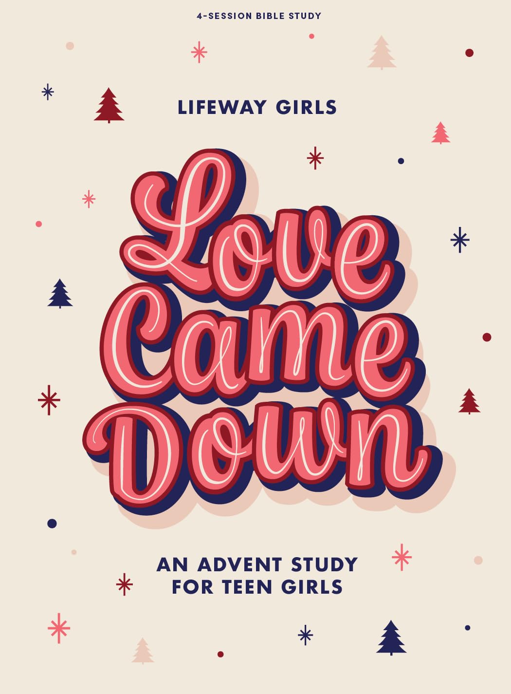 Love Came Down - Teen Girls' Bible Study Book: An Advent Study for Teen Girls The Happy Book Stack