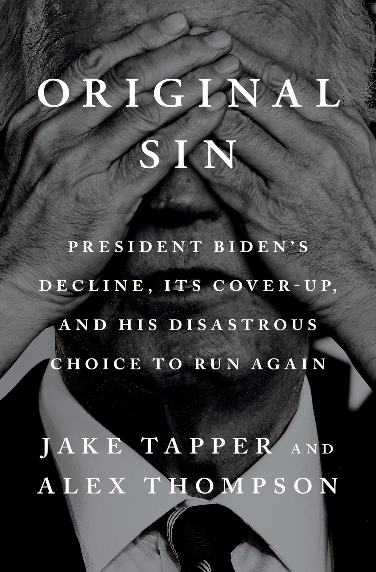 Original Sin: President Biden's Decline, Its Cover-Up, and His Disastrous Choice to Run Again The Happy Book Stack