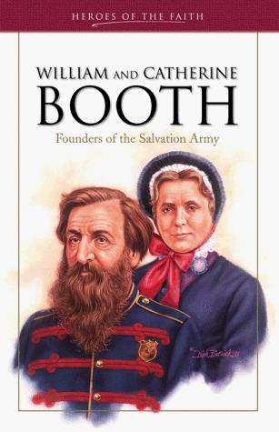 William and Catherine Booth: Founders of the Salvation Army (Heroes of the Faith) cover