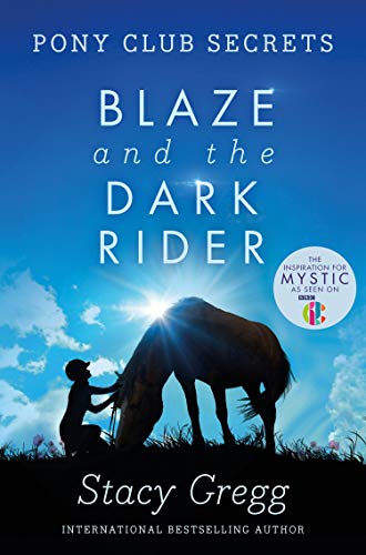 Blaze and the Dark Rider: A Gripping Mystery Set in a Riding Academy (Pony Club Secrets) (Book 2) The Happy Book Stack