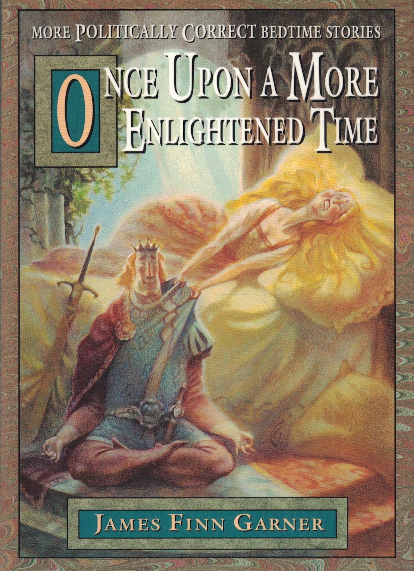 Once Upon a More Enlightened Time: More Politically Correct Bedtime Stories The Happy Book Stack
