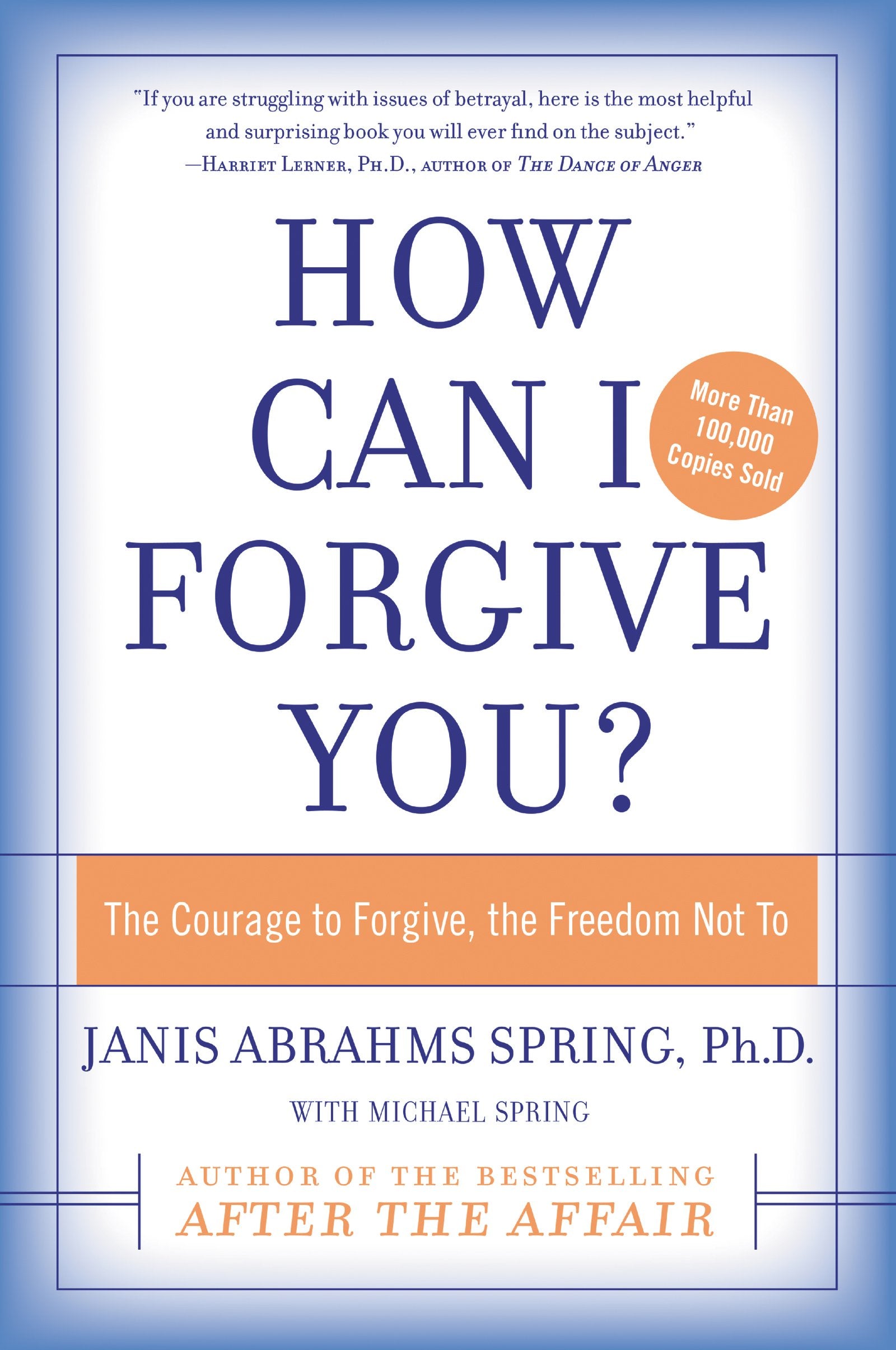 How Can I Forgive You?: The Courage to Forgive, the Freedom Not To The Happy Book Stack