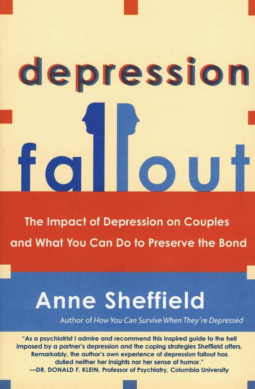 Depression Fallout: The Impact of Depression on Couples and What You Can Do to Preserve the Bond The Happy Book Stack