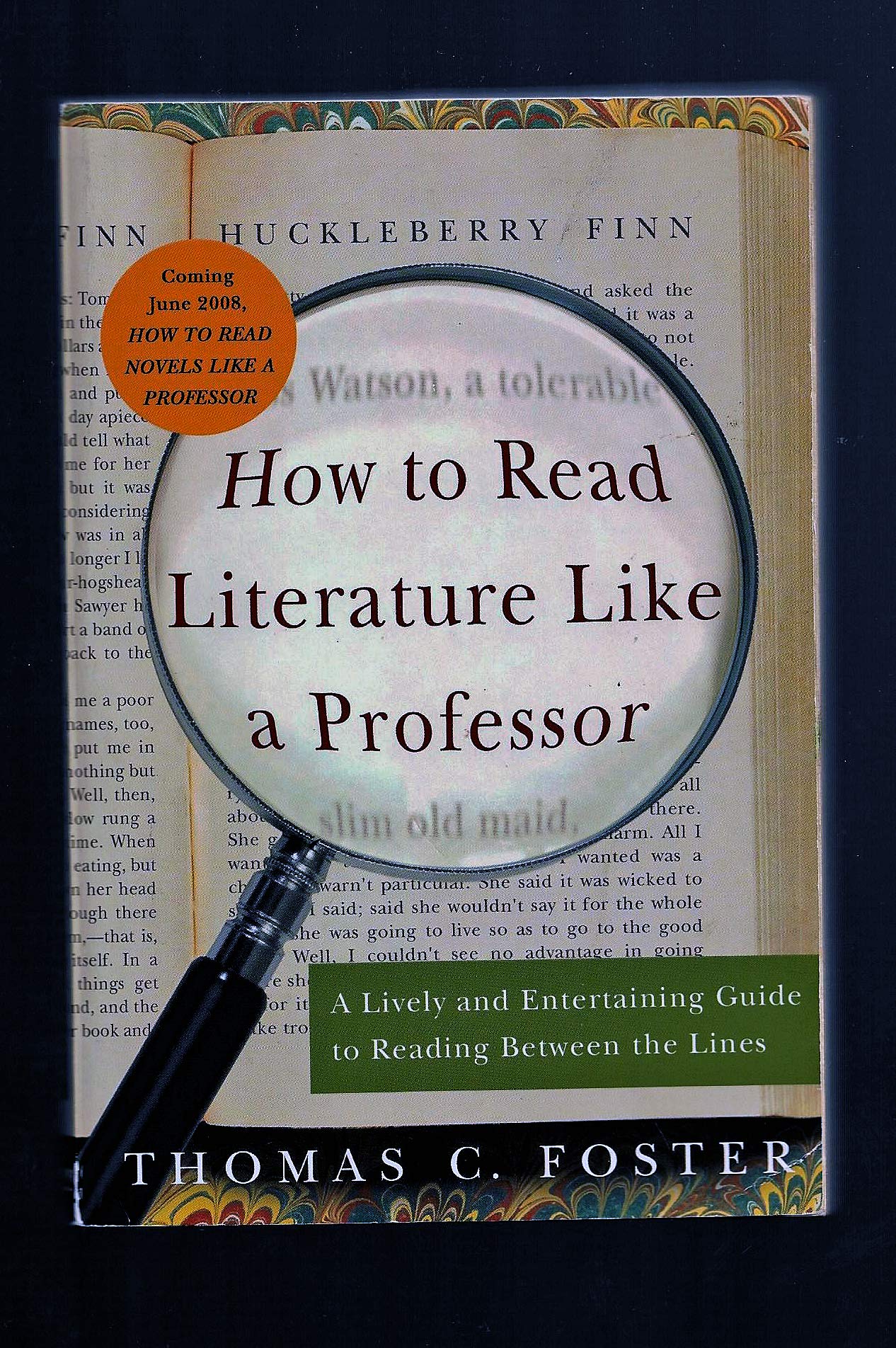 How to Read Literature Like a Professor: A Lively and Entertaining Guide to Reading Between the Lines The Happy Book Stack