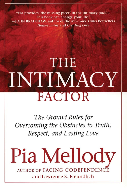 The Intimacy Factor: The Ground Rules for Overcoming the Obstacles to Truth, Respect, and Lasting Love - 9763