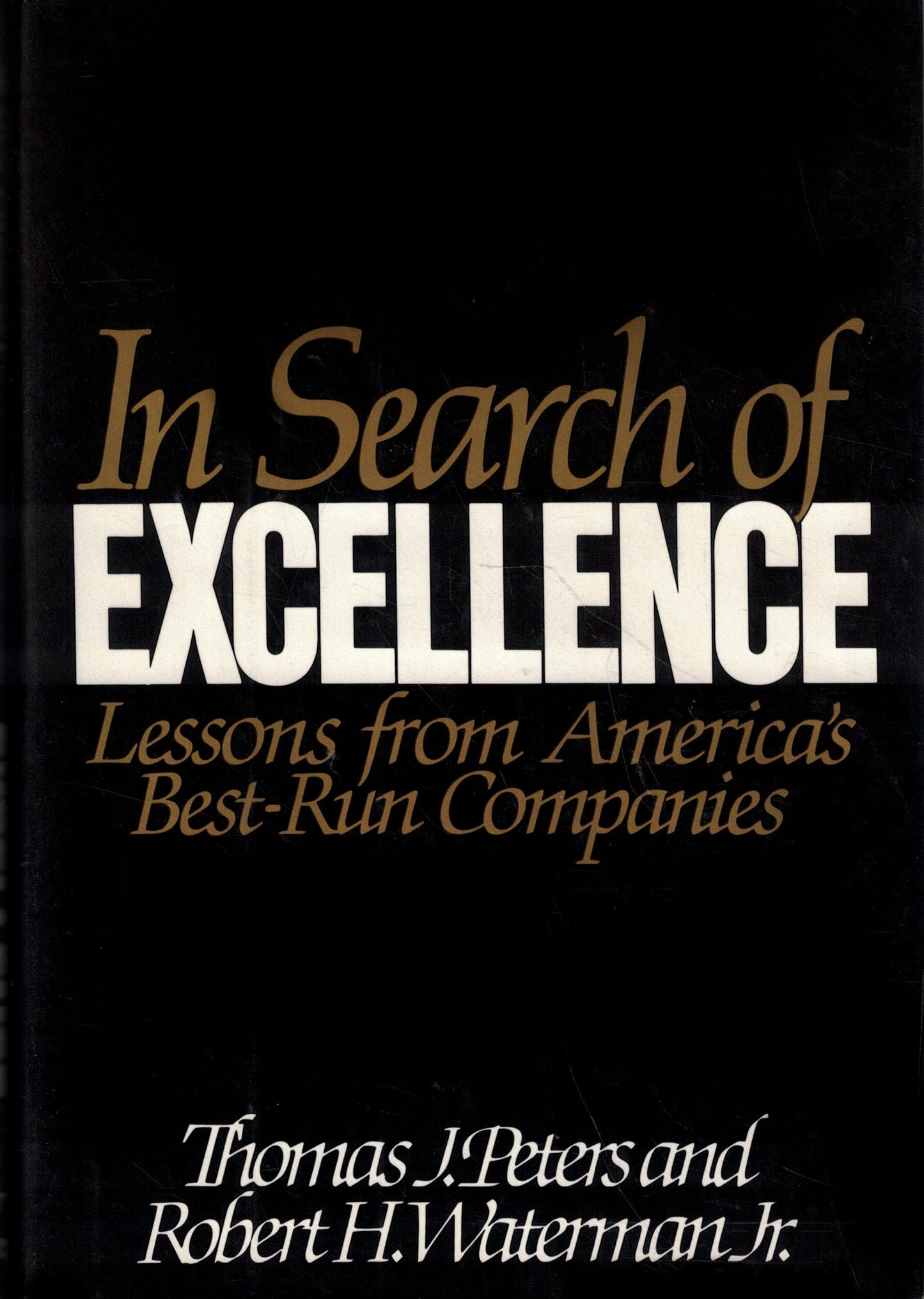 In Search of Excellence: Lessons from America's Best-Run Companies The Happy Book Stack