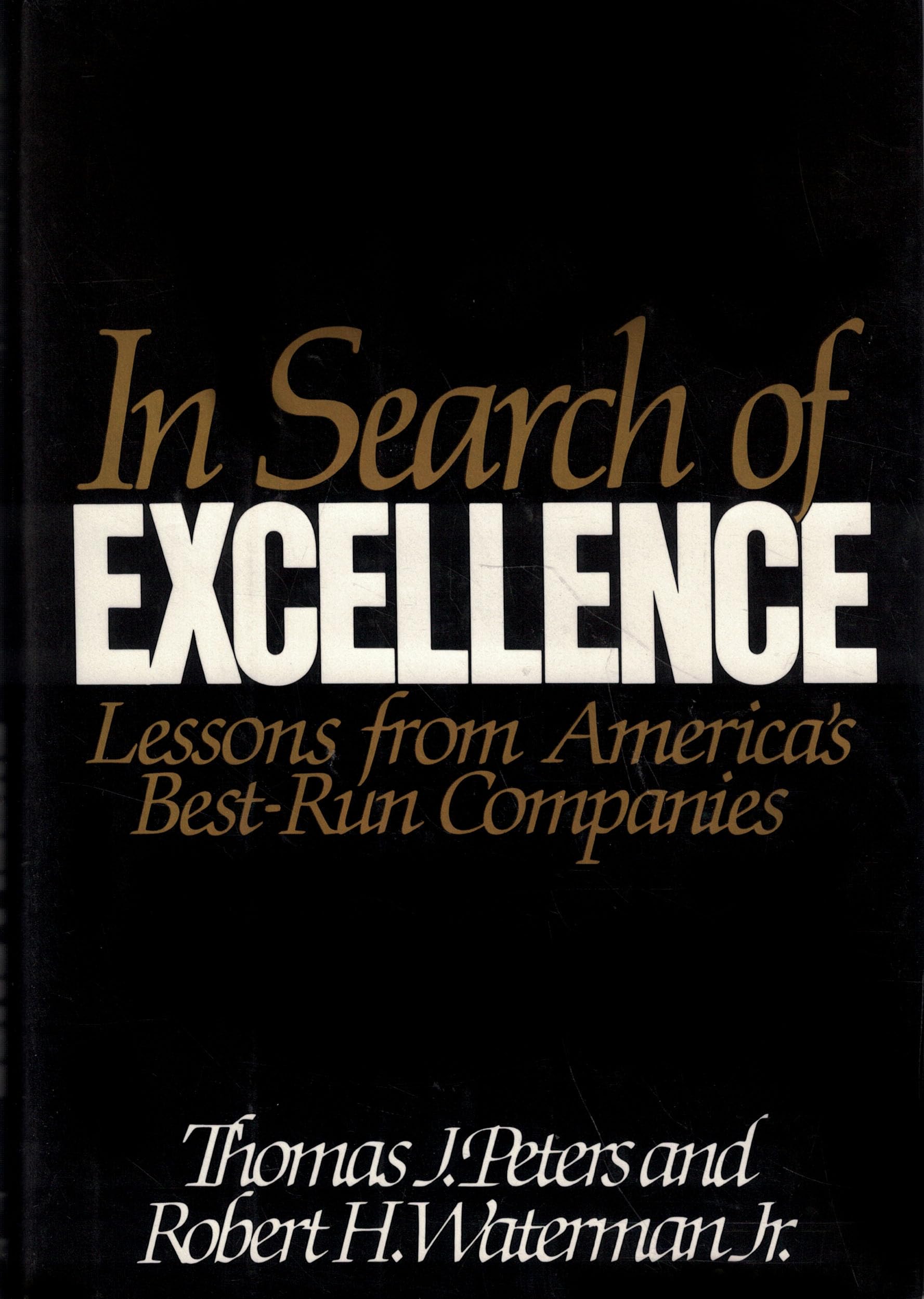 In Search of Excellence: Lessons from America's Best-Run Companies The Happy Book Stack