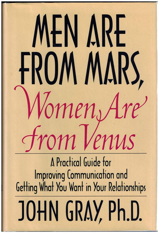 Men Are from Mars, Women Are from Venus: A Practical Guide for Improving Communication and Getting What You Want in Your Relationships The Happy Book Stack