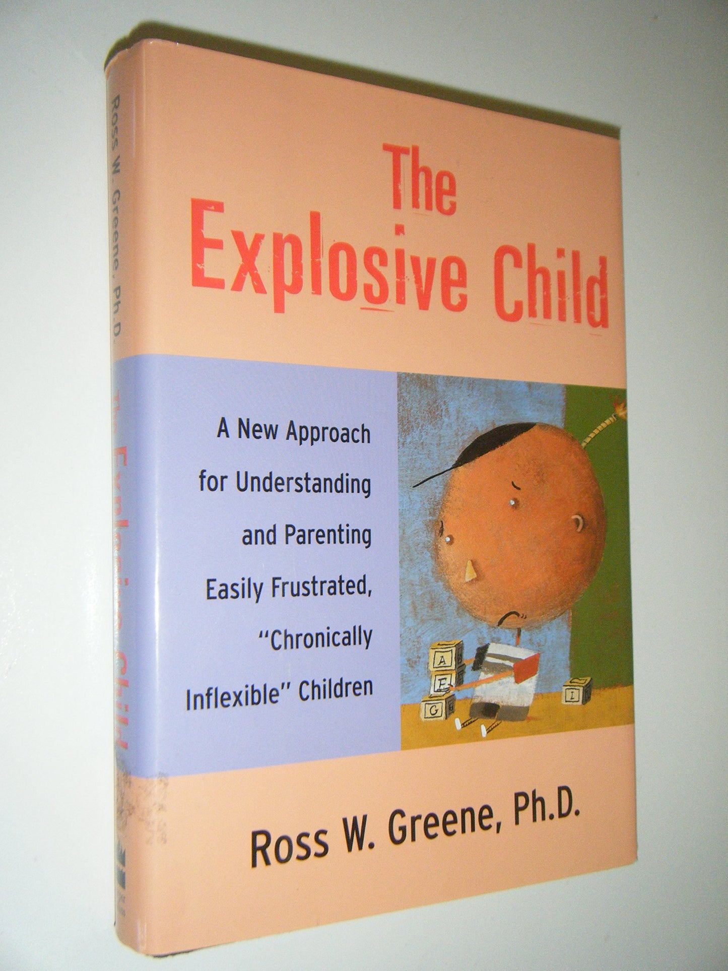 The Explosive Child: A New Approach for Understanding and Parenting Easily Frustrated, "Chronically Inflexible" Children The Happy Book Stack