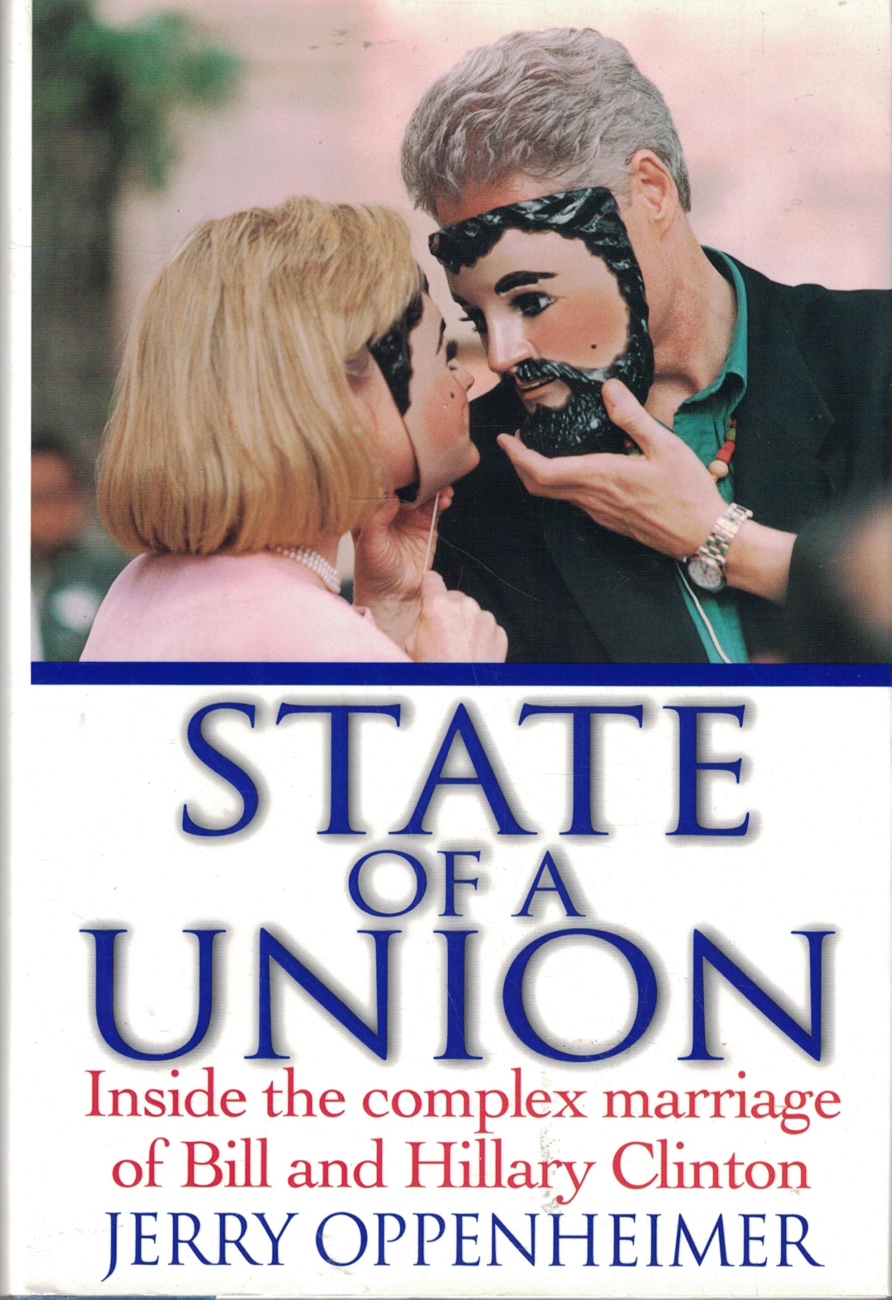 State of a Union: Inside the Complex Marriage of Bill and Hillary Clinton The Happy Book Stack