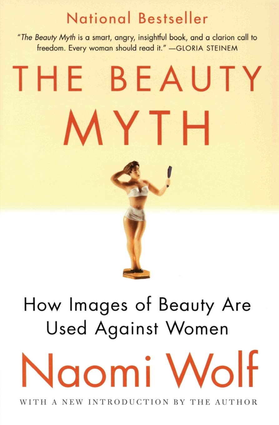 The Beauty Myth: How Images of Beauty Are Used Against Women―a Feminist Critique on Society's Obsession with Flawless Women The Happy Book Stack