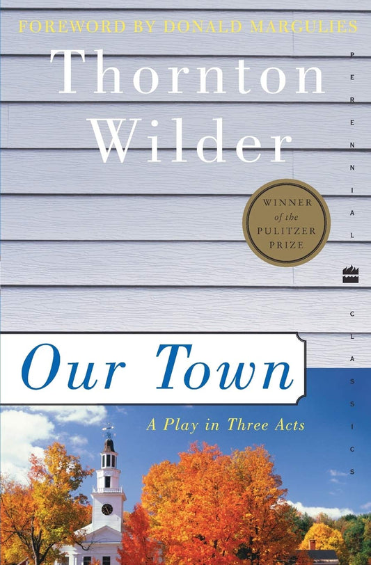 Our Town: A Play in Three Acts (Perennial Classics) The Happy Book Stack