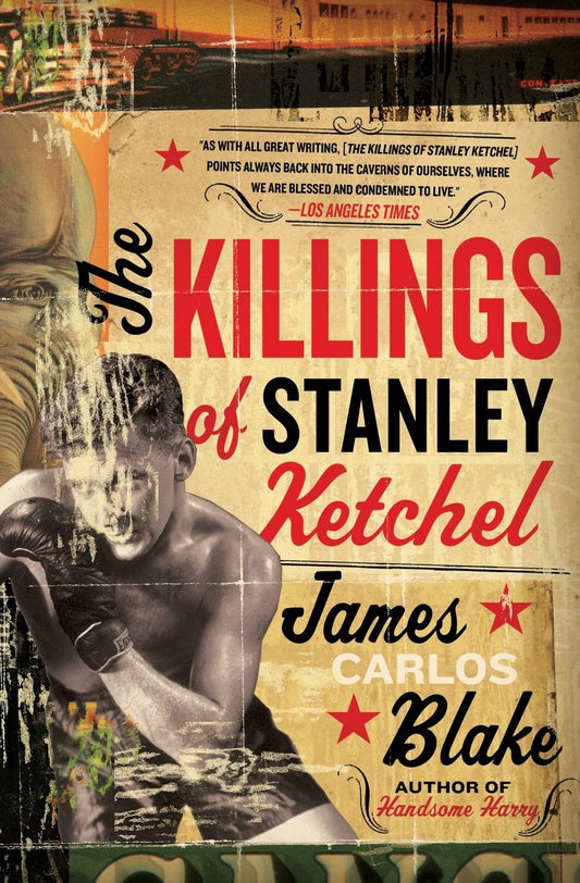 The Killings of Stanley Ketchel: Acclaimed Brutal Historical Fiction of a Ragtime Boxing Champion and American Outlaw The Happy Book Stack